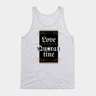 Love in the time of Quarantine - light Tank Top